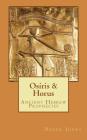 Osiris & Horus: Ancient Hebrew Prophecies By Derek a. Jones Cover Image