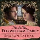 Mr. & Mrs. Fitzwilliam Darcy: Two Shall Become One (Darcy Saga #1) By Sharon Lathan, Corrie James (Read by) Cover Image