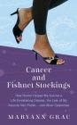 Cancer and Fishnet Stockings: How Humor Helped Me Survive A Life-threatening Disease, the Loss of My Favorite Nail Polish...and Other Calamities Cover Image