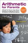 Arithmetic for Parents: A Book for Grown-Ups about Children's Mathematics (Revised Edition) By Ron Aharoni Cover Image
