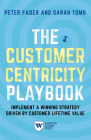 The Customer Centricity Playbook: Implement a Winning Strategy Driven by Customer Lifetime Value Cover Image