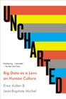 Uncharted: Big Data as a Lens on Human Culture Cover Image