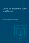 Lyrics on Freedom, Love and Death (Heritage) By George Frederick Cameron, Douglas Lochhead (Editor) Cover Image