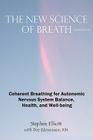 The New Science of Breath - 2nd Edition By Stephen B. Elliott Cover Image