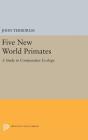 Five New World Primates: A Study in Comparative Ecology By John Terborgh Cover Image