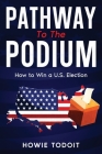 Pathway to the Podium: How to Win a U.S. Election Cover Image
