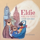 Eldie makes new friends! / Eldie hace nuevos amigos! By Lissarette Nisnevich, Carisa Musialik (Editor) Cover Image
