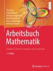 Arbeitsbuch Mathematik: Aufgaben, Hinweise, Lösungen Und Lösungswege By Tilo Arens, Frank Hettlich, Christian Karpfinger Cover Image
