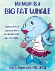 My Mom is a Big Fat Whale: A New Workbook for Kids & Teens to Take the Power Back from Bullies Cover Image
