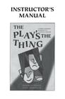 The Play's the Thing Instructor's Manual: A Whole Language Approach to Learning English By Valerie Whiteson, Nava Horovitz Cover Image
