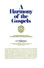 A Harmony of the Gospels: Based on the Broadus Harmony in the Revised Version By A. T. Robertson Cover Image