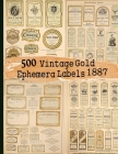 500 Vintage Gold Ephemera Labels 1887 By C. Anders Cover Image
