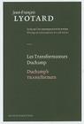Les Transformateurs Duchamp/Duchamp's Trans/Formers (Jean-Francois Lyotard: Writings on Contemporary Art and Arti) By Jean-François Lyotard, Herman Parret (Editor), Dalia Judovitz (Epilogue by) Cover Image