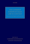 The Common European Sales Law in Context: Interactions with English and German Law By Gerhard Dannemann, Stefan Vogenauer Cover Image