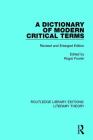 A Dictionary of Modern Critical Terms: Revised and Enlarged Edition (Routledge Library Editions: Literary Theory) By Roger Fowler (Editor) Cover Image
