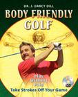 Body Friendly Golf By J. D. Dill Cover Image