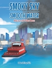 Smoky Sky Smooth Water: A Tale of the 9/11 Great Boatlift By Deborah Frey Ed D. Cover Image