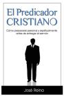 El Predicador Cristiano: Cómo prepararse personal y espiritualmente antes de entregar el sermón Cover Image