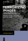 Terrorizing Images: Trauma and Ekphrasis in Contemporary Literature (Culture & Conflict #16) Cover Image