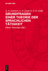 Grundfragen Einer Theorie Der Sprachlichen Tätigkeit By A. A. Leont'ev, A. N. Leont'ev, E. G. Judin Cover Image