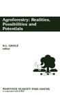 Agroforestry: Realities, Possibilities and Potentials By H. L. Gholz (Editor) Cover Image