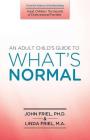 An Adult Child's Guide to What's Normal By John Friel, PhD Cover Image