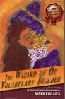 The Wizard of Oz Vocabulary Builder By Mark Phillips Cover Image