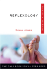 Reflexology Plain & Simple: The Only Book You'll Ever Need (Plain & Simple Series) By Sonia Jones Cover Image