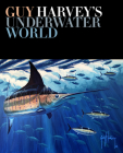 Guy Harvey's Underwater World By Guy Harvey Cover Image