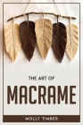 The Art of Macrame By Molly Timber Cover Image