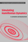 Simulating Hamiltonian Dynamics (Cambridge Monographs on Applied and Computational Mathematic #14) By Benedict Leimkuhler, Sebastian Reich Cover Image