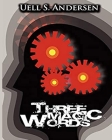 Three Magic Words By Uell S. Anderson Cover Image