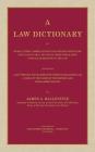 A Law Dictionary of Words, Terms, Abbreviations and Phrases Which are Peculiar to the Law and of Those Which Have a Peculiar Meaning in the Law Contai Cover Image