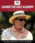 The Leadbetter Golf Academy Handbook: Techniques and Strategies from the World's Greatest Coaches Cover Image
