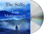 The Stills: A Novel (The Kinship Series #3) By Jess Montgomery, Susan Bennett (Read by) Cover Image