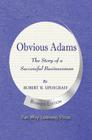 Obvious Adams -- The Story of a Successful Businessman: New Business Edition By Robert R. Updegraff Cover Image