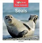Seals (Polar Animals) By Leo Statts Cover Image
