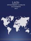 Laos: Investment Climate Statement 2015 By Penny Hill Press (Editor), United States Department of State Cover Image