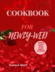 Cookbook for Newly-Wed: Delicious Recipes for Couples By Elaina B. Brady Cover Image