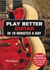Play Better Guitar in 10 Minutes a Day By Phil Capone Cover Image