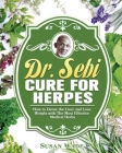 Dr. Sebi Cure for Herpes: How to Detox the Liver and Lose Weight with The Most Effective Medical Herbs Cover Image