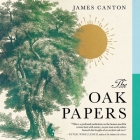 The Oak Papers By James Canton, Peter Noble (Read by) Cover Image
