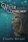 Water Entanglement By Claudiu Murgan Cover Image