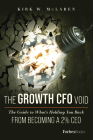 The Growth CFO Void: The Guide to What's Holding You Back from Becoming a 2% CEO By Kirk W. McLaren Cover Image