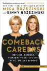 Comeback Careers: Rethink, Refresh, Reinvent Your Success--At 40, 50, and Beyond Cover Image