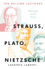 The Beijing Lectures: Strauss, Plato, Nietzsche By Laurence Lampert Cover Image