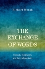 The Exchange of Words: Speech, Testimony, and Intersubjectivity Cover Image