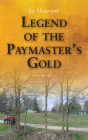 Legend of the Paymaster's Gold By Jo Shawyer Cover Image