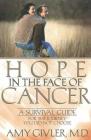 Hope in the Face of Cancer By Amy Givler, M. D. Givler Cover Image