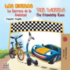 Las Ruedas- La Carrera de la Amistad The Wheels- The Friendship Race: Spanish English Bilingual Book (Spanish English Bilingual Collection) Cover Image